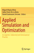 Applied Simulation and Optimization: In Logistics, Industrial and Aeronautical Practice