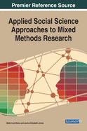 Applied Social Science Approaches to Mixed Methods Research: Emerging Research and Opportunities