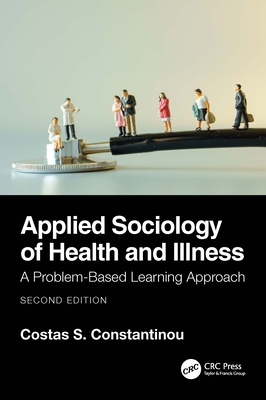 Applied Sociology of Health and Illness: A Problem-Based Learning Approach - Constantinou, Costas S