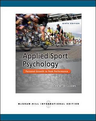 Applied Sport Psychology: Personal Growth to Peak Performance - Williams, Jean