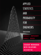 Applied Statistics and Probability for Engineers, Student Workbook with Solutions