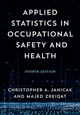 Applied Statistics in Occupational Safety and Health - Janicak, Christopher A, and Zreiqat, Majed