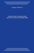 Applied Structures of the Creating Field of Information: Study Guide on the Course by Grigori Petrovich Grabovoi Technology of Preventive Forecasting and Safe Development