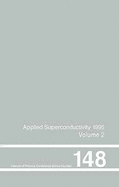 Applied Superconductivity 1995: Proceedings of Eucas 1995, the Second European Conference on Applied Superconductivity, Held in Edinburgh, Scotland, 3-6 July 1995