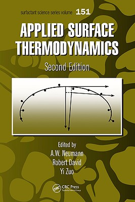 Applied Surface Thermodynamics - Neumann, A W (Editor), and David, Robert (Editor), and Zuo, Yi (Editor)