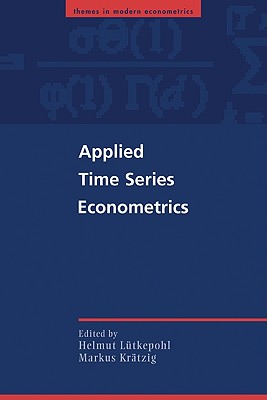 Applied Time Series Econometrics - Ltkepohl, Helmut (Editor), and Krtzig, Markus (Editor)