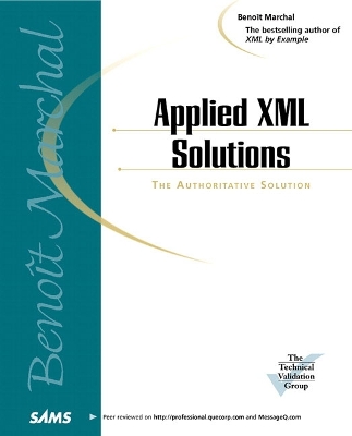 Applied XML Solutions: The Authoritative Solution - Marchal, Benoit