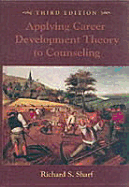 Applying Career Development Theory to Counseling - Sharf, Richard S