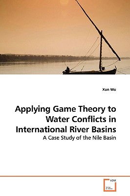 Applying Game Theory to Water Conflicts in International River Basins - Wu, Xun