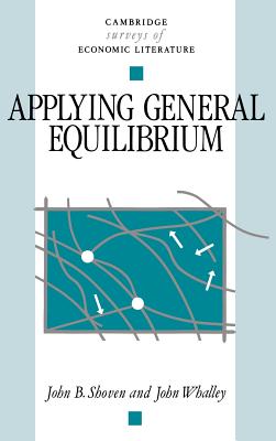 Applying General Equilibrium - Shoven, John B., and Whalley, John