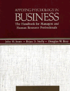 Applying Psychology in Business: The Handbook for Managers and Human Resource Professionals