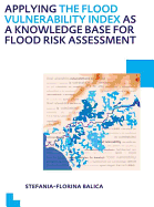 Applying the Flood Vulnerability Index as a Knowledge Base for Flood Risk Assessment: UNESCO-Ihe PhD Thesis