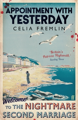 Appointment with Yesterday: 'Irresistible.' (Val McDermid) - Fremlin, Celia