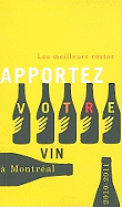 Apportez Votre Vin: Les Meilleurs Restos ? Montr?al 2010-2011