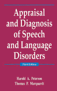 Appraisal and Diagnosis of Speech and Language Disorders - Peterson, Harold A, and Marquardt, Thomas P, PhD