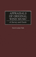 Appraisals of Original Wind Music: A Survey and Guide