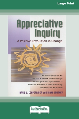 Appreciative Inquiry: A Positive Revolution in Change - Diana Whitney, David Cooperrider and
