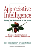 Appreciative Intelligence: Seeing the Mighty Oak in the Acorn