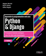 Apprendre la programmation web avec Python et Django - 2e ?dition: Principes et bonnes pratiques pour les sites web dynamiques