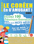 Apprendre Le Coren En s'Amusant - Pour Les Adultes: Niveau Facile  Avanc - tudiez 100 Thmatiques Essentielles Grce Aux Mots Mls - Vol.1