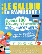 Apprendre Le Gallois En s'Amusant - Pour Les Dbutants: Niveau Facile Et Intermdiaire - tudiez 100 Thmatiques Essentielles Grce Aux Mots Mls - Vol.1