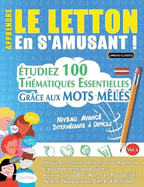 Apprendre Le Letton En s'Amusant - Niveau Avanc: Intermdiaire  Difficile - tudiez 100 Thmatiques Essentielles Grce Aux Mots Mls - Vol.1