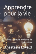 Apprendre pour la vie: Une approche moderne de l'ducation