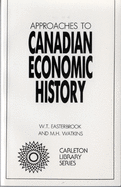 Approaches to Canadian Economic History: Volume 31