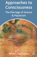 Approaches to Consciousness: The Marriage of Science and Mysticism