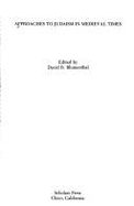 Approaches to Judaism in Medieval Times - Blumenthal, David R.
