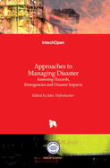 Approaches to Managing Disaster: Assessing Hazards, Emergencies and Disaster Impacts