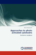 Approaches to Photo Activated Cytotoxins