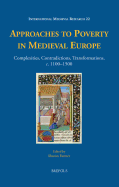 Approaches to Poverty in Medieval Europe: Complexities, Contradictions, Transformations, c. 1100-1500