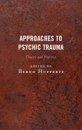 Approaches to Psychic Trauma: Theory and Practice