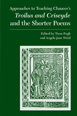 Approaches to Teaching Chaucer's Troilus and Criseyde and the Shorter Poems - Association, Modern Language