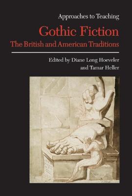 Approaches to Teaching Gothic Fiction - Hoeveler, Diane Long (Editor)