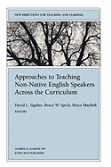 Approaches to Teaching Non-Native English Speakers Across the Curriculum: New Directions for Teaching and Learning, Number 70