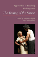 Approaches to Teaching Shakepeare's "The Taming of the Shrew