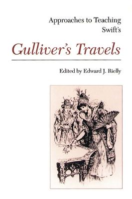 Approaches to Teaching Swift's Gulliver's Travels - Rielly, Edward J (Editor)