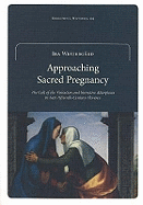 Approaching Sacred Pregnancy: The Cult of the Visitation and Narrative Altarpieces in Late Fifteenth-Century Florence