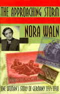 Approaching Storm: One Woman's Story of Germany 1934-1958 - Waln, Nora