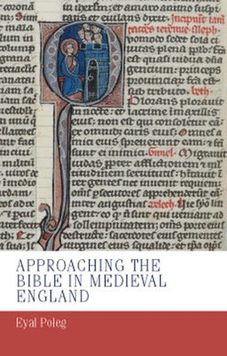 Approaching the Bible in Medieval England - Poleg, Eyal