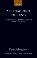 Approaching the End: A Theological Exploration of Death and Dying