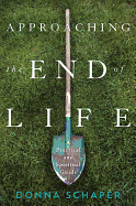 Approaching the End of Life: A Practical and Spiritual Guide