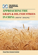 Approaching the Grain & Oil Industries in China: China Grain & Oil Market Overview