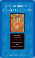 Approaching the Great Perfection: Simultaneous and Gradual Methods of Dzogchen Practice in the Longchen Nyingtig
