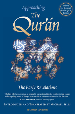 Approaching the Qur'an: The Early Revelations - Sells, Michael
