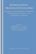 Approaching Transnationalisms: Studies on Transnational Societies, Multicultural Contacts, and Imaginings of Home