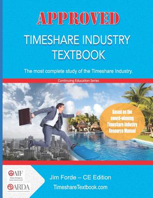 Approved Timeshare Industry Textbook: Continuing Education Edition - Forde, Jim