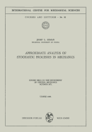 Approximate Analysis of Stochastic Processes in Mechanics: Course Held at the Department of General Mechanics October 1971